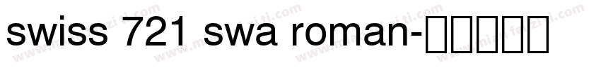 swiss 721 swa roman字体转换